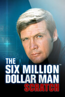 The Six Million Doller Man Scratch